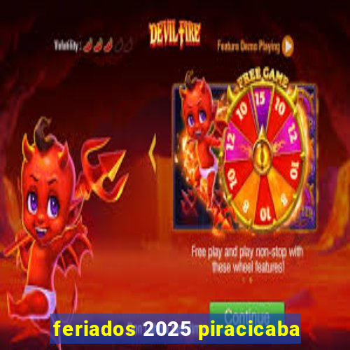 feriados 2025 piracicaba